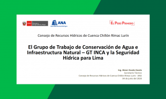 El Grupo de Trabajo de Conservación de Agua e Infraestructura Natural – GT INCA y la Seguridad Hídrica para Lima